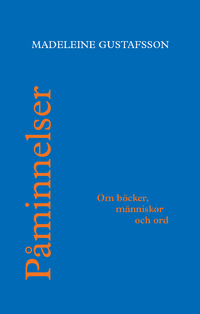 Påminnelser: om böcker, människor och ord