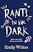 Rants in the Dark: From One...