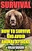 Survival: How To Survive And Avoid Animal Attacks