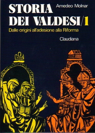Storia dei valdesi. Vol. 1 Dalle origini all'adesione alla Riforma (Paperback)