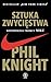 Sztuka zwycięstwa by Phil Knight