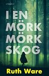 I en mörk, mörk skog by Ruth Ware