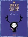 Mille ans de contes Québec (French Edition)