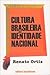Cultura Brasileira e Identi...