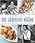 Die jüdische Küche: Eine kulinarische Reise zwischen Tradition und Moderne - mit über 160 Rezepten