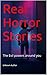 Real Horror Stories: The Evil Powers Around You