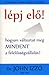 Lépj elő!: Hogyan változtat meg MINDENT a felelősségvállalás?