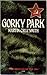 Gorky Park (Arkady Renko, #1)