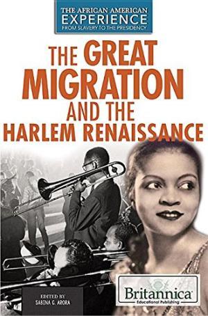 The Great Migration and the Harlem Renaissance (The African American Experience: from Slavery to the Presidency)