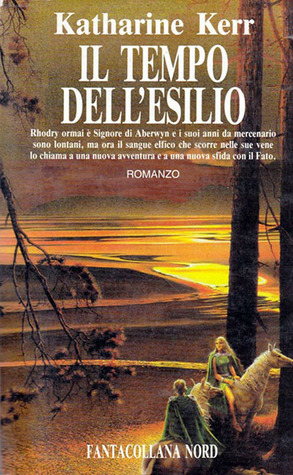 Il tempo dell'esilio (Deverry: Atto II - Le Terre Occidentali #1)
