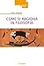 Come si ragiona in filosofia (Saggi Vol. 6) (Italian Edition)
