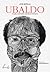 Ubaldo - Ficção, confissão, disfarce & retrato by Juva Batella