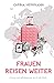 Frauen Reisen Weiter: Siche...
