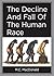 The Decline And Fall Of The Human Race