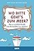 Wo bitte geht's zum Meer?: Was es wirklich heißt, eine Kreuzfahrt zu machen (German Edition)