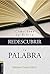 Redescubrir la Palabra: Cómo leer la Biblia (Spanish Edition)