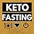 Keto Fasting: Start an Intermittent Fasting and Low Carb Ketogenic Diet to Burn Fat Effortlessly, Fight Diabetes, Purge Disease and Become Keto Adapted