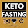 Keto Fasting: Sta...