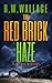 The Red Brick Haze by R.W. Wallace