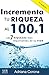 Incrementa tu riqueza al 100x1 by Adriana Corona Incrementa tu riqueza al 100x1 by Adriana Corona