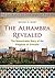 The Alhambra Revealed: The ...