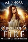 Born of Fire (Ele...