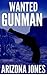 Wanted Gunman!: Ambush of the Defeated Western Adventure (The Man With A Star Western Action Series Book 1)