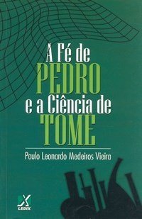 A fé de Pedro e a ciência de Tomé