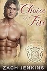 Choice on Fire by Zach Jenkins