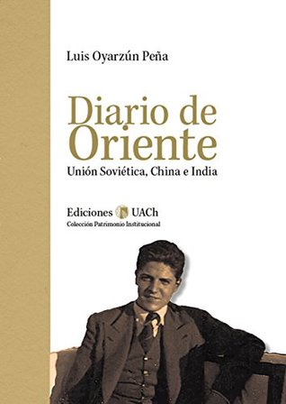 Diario de Oriente: Unión Soviética, China e India (Kindle Edition)