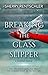 Breaking the Glass Slipper