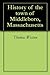 History of the town of Middleboro, Massachusetts