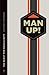 Man Up!: The Quest for Masc...