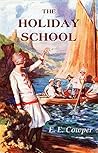 The Holiday School by E.E. Cowper