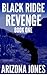 Black Ridge Revenge!: The Gunman From Black Ridge Returns Western Adventure (Avenging Black Ridge Western Series Book 1)