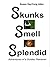 Skunks Smell Splendid: Adventures of a Golden Retriever