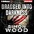 Dragged Into Darkness