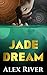 Jade Dream by Alex River