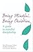 Being Mindful, Being Christian: An guide to mindful discipleship