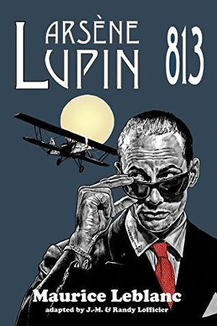 Arsene Lupin: 813 (Kindle Edition)