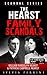 The Hearst Family Scandals: William Randolph Hearst & Patricia Campbell Hearst (Scandal Series #3)