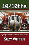 10/10ths: A Young Adult Novel of La Carrera Panamericana 10/10ths: A Young Adult Novel of La Carrera Panamericana