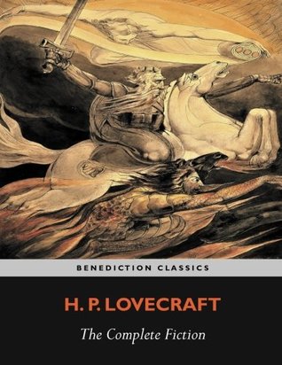 H. P. Lovecraft: The Complete Fiction
