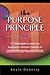 The Purpose Principle: 11 Strategies to Help You Experience Ultimate Freedom in Your Health, Wealth, and Love Life