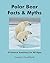 Polar Bear Facts & Myths: A science summary for all ages