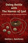 Doing Battle With the Names of God: Spiritual Warfare for the Reluctant Warrior