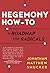 Hegemony How-To: A Roadmap for Radicals