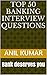 Top 50 Banking Interview Questions by Anil Kumar