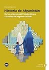 Historia de Afganistán. De los orígenes del Estado afgano a la caída del régimen talibán (eBook) (Spanish Edition) Historia de Afganistán. De los orígenes del Estado afgano a la caída del régimen talibán (eBook) (Spanish Edition)