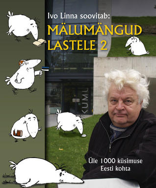 Mälumängud lastele 2: üle 1000 küsimuse Eesti kohta (mälumängud lastele, #2)